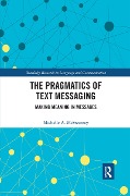 The Pragmatics of Text Messaging - Michelle A McSweeney