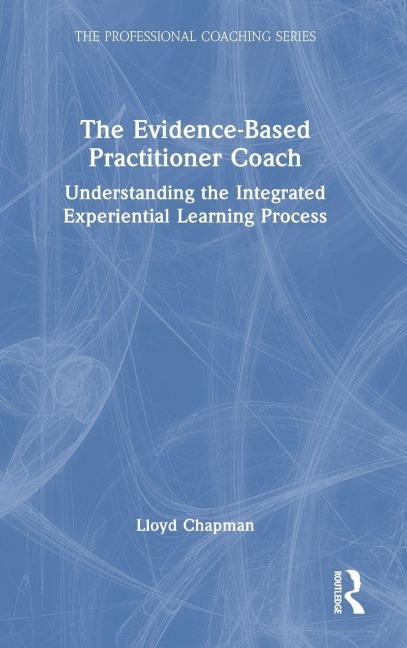 The Evidence-Based Practitioner Coach - Lloyd Chapman