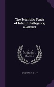 Cover-Bild zum Titel 'The Scientific Study of Infant Intelligence; a Lecture' von 'Henry Taylor Blake'