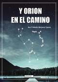 Cover-Bild zum Titel 'Y Orion en el camino' von 'Ana Victoria Hinojosa García'
