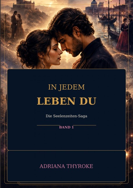 In jedem Leben du / Seelenzeiten-Saga - Adriana Thyroke
