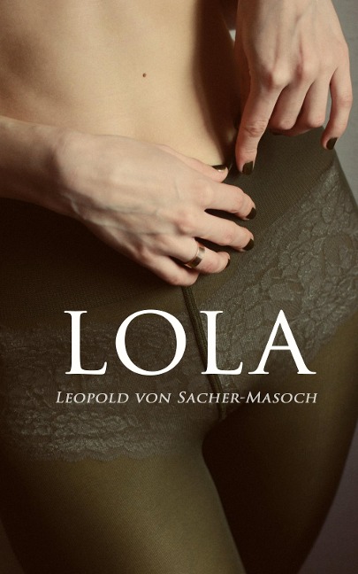 Lola - Leopold von Sacher-Masoch