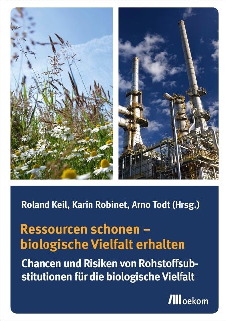 Ressourcen schonen - biologische Vielfalt erhalten - Roland Keil, Karin Robinet