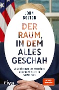 Cover-Bild zum Titel 'Der Raum, in dem alles geschah' von 'John Bolton'