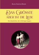 Cover-Bild zum Titel 'Das Größte aber ist die Liebe' von 'Gustav Denzer'