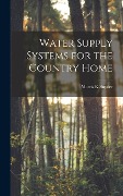 Cover-Bild zum Titel 'Water Supply Systems for the Country Home' von 'Snyder Morris K'