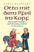 Otto mit dem Pfeil im Kopf - Horst Bosetzky