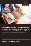 Cover-Bild zum Titel 'Charakterystyka handlu rybami w Praia do Perequê, Guarujá, S' von 'Marcos Fernandez Nardi'