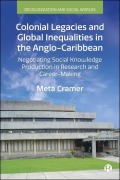 Cover-Bild zum Titel 'Colonial Legacies and Global Inequalities in the Anglo-Caribbean' von 'Meta Cramer'