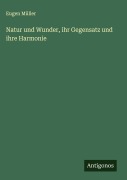 Cover-Bild zum Titel 'Natur und Wunder, ihr Gegensatz und ihre Harmonie' von 'Eugen Müller'
