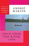 Cover-Bild zum Titel 'Once Upon the River Love' von 'Andreï Makine'