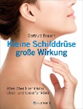 Cover-Bild zum Titel 'Kleine Schilddrüse - große Wirkung. Alles über Hashimoto, Überfunktion und Unterfunktion' von 'Gertrud Teusen'