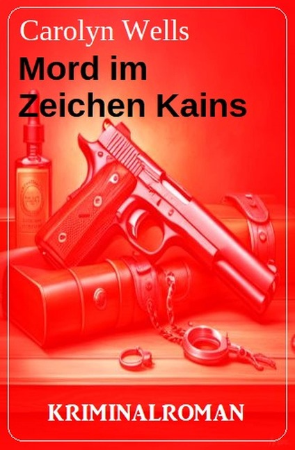 Mord im Zeichen Kains: Kriminalroman - Carolyn Wells