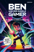 Cover-Bild zum Titel 'Ben und der dunkle Gamer: Sei der Held in deinem eigenen Spiel!' von 'Tom Weiler'