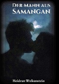 Cover-Bild zum Titel 'Der Mann aus Samangan' von 'Heidrun Wolkenstein'
