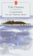 Cover-Bild zum Titel 'Le grammaire est une chanson douce' von 'Erik Orsenna'
