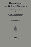 Grundzüge der Schweißtechnik - Theodor Ricken