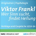 Cover-Bild zum Titel 'Viktor Frankl - Wer Sinn sucht, findet Heilung' von 'Viktor Frankl'