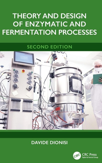 Theory and Design of Enzymatic and Fermentation Processes - Davide Dionisi