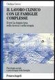 Cover-Bild zum Titel 'Il lavoro clinico con le famiglie complesse. Il test «La doppia luna» nella ricerca e nella terapia' von 'Ondina Greco'