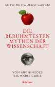 Cover-Bild zum Titel 'Die berühmtesten Mythen der Wissenschaft' von 'Antoine Houlou-Garcia'