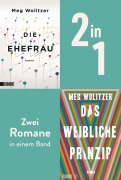 Cover-Bild zum Titel 'Die Ehefrau & Das weibliche Prinzip' von 'Meg Wolitzer'