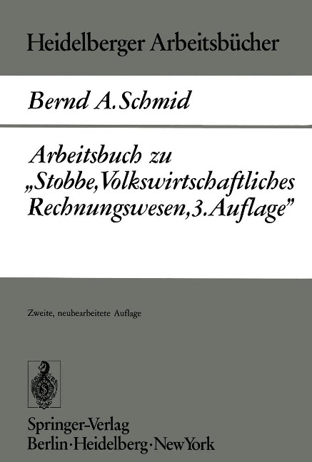 Arbeitsbuch zu "Stobbe, Volkswirtschaftliches Rechnungswesen, 3.Auflage" - B. A. Schmid