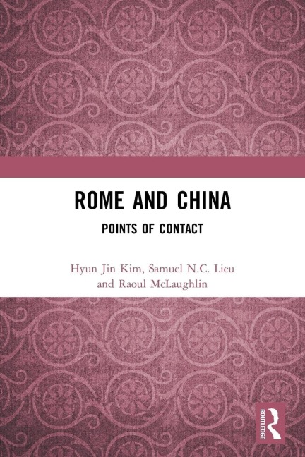 Rome and China - Hyun Jin Kim, Raoul Mclaughlin, Samuel N. C. Lieu