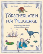 Cover-Bild zum Titel 'Forscherlatein für Neugierige' von 'Álex Nogués, Guido Ferro'