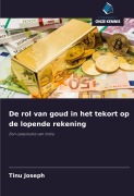 Cover-Bild zum Titel 'De rol van goud in het tekort op de lopende rekening' von 'Tinu Joseph'