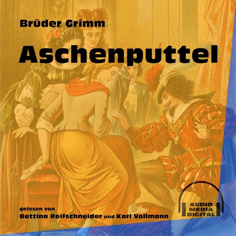 Aschenputtel - Brüder Grimm