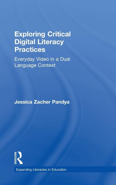 Exploring Critical Digital Literacy Practices - Jessica Zacher Pandya