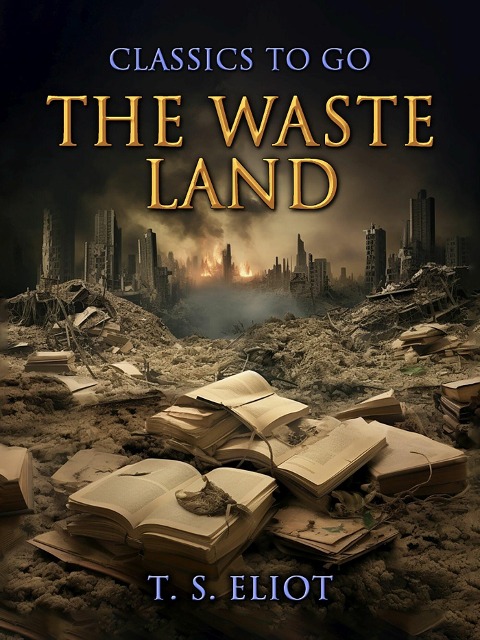 The Waste Land - T. S. Eliot