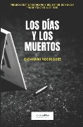 Cover-Bild zum Titel 'Los días y los muertos' von 'Giovanni Rodríguez'