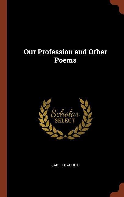 Our Profession and Other Poems - Jared Barhite