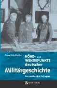 Cover-Bild zum Titel 'Höhe- und Wendepunkte deutscher Militärgeschichte' von 'Franz Uhle-Wettler'