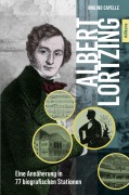 Cover-Bild zum Titel 'Albert Lortzing' von 'Irmlind Capelle'