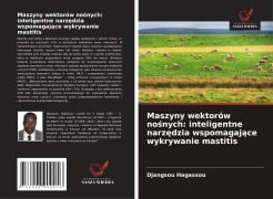 Maszyny wektorów no¿nych: inteligentne narz¿dzia wspomagaj¿ce wykrywanie mastitis - Djangsou Hagassou