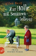 Cover-Bild zum Titel 'Zur Hölle mit Seniorentellern!' von 'Ellen Berg'
