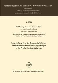 Untersuchung über die Einsatzmöglichkeiten elektronischer Datenverarbeitungsanlagen in der Produktionsterminplanung - Herwart Opitz