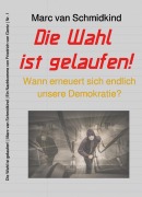 Cover-Bild zum Titel 'Die Wahl ist gelaufen!' von 'Marc van Schmidkind'