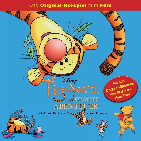 Tiggers großes Abenteuer mit Winnie Puuh und seinen Freunden (Das Original-Hörspiel zum Disney Film) - 