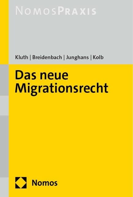 Das neue Migrationsrecht - Winfried Kluth, Wolfgang Breidenbach, Jakob Junghans, Holger Kolb