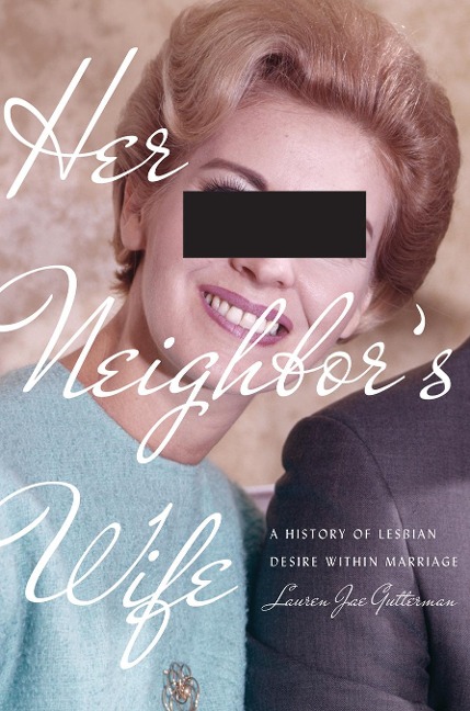 Her Neighbor's Wife - Lauren Jae Gutterman