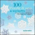 100 fiocchi di neve a uncinetto - Caitlin Sainio