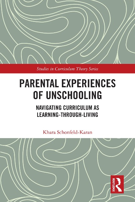 Parental Experiences of Unschooling - Khara Schonfeld-Karan