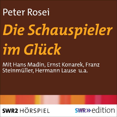Die Schauspieler im Glück - Peter Rosei