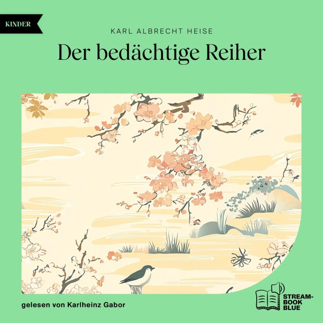 Der bedächtige Reiher - Karl Albrecht Heise