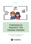 Cover-Bild zum Titel 'Finanzielle Freiheit für unsere Kinder!' von 'Jörn Cölsch'