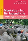 Mentaltraining für Jugendliche - Gabriele A. Petrig, Saskia Baisch-Zimmer